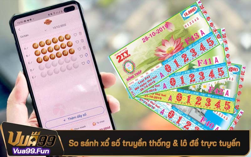 So sánh giữa xổ số truyền thống và lô đề trực tuyến